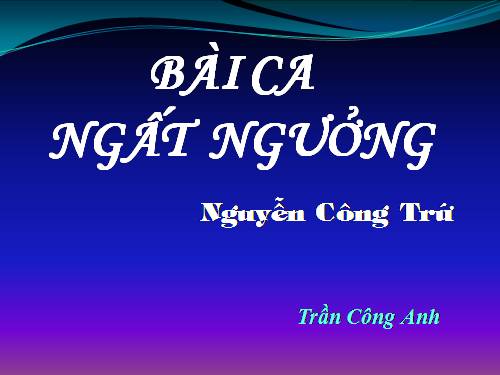 Tuần 4. Bài ca ngất ngưởng