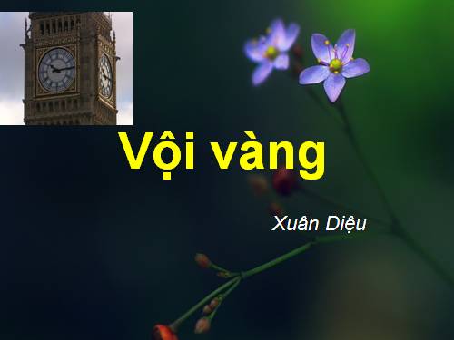 Tuần 21. Vội vàng