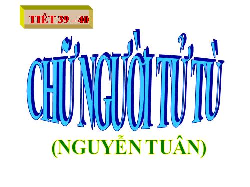 Tuần 11. Chữ người tử tù