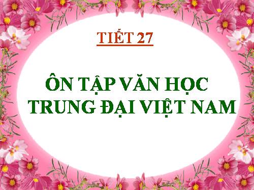 Tuần 8. Ôn tập văn học trung đại Việt Nam