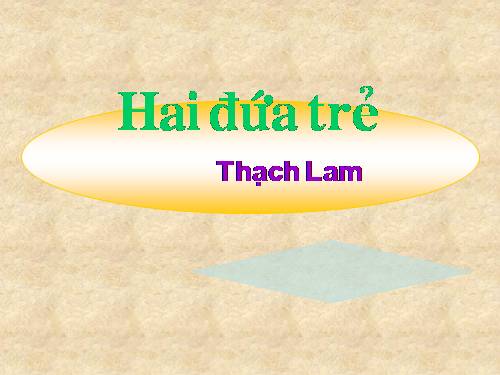 Tuần 10. Hai đứa trẻ