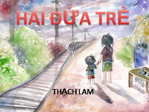 Tuần 10. Hai đứa trẻ