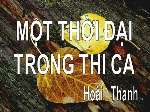 Tuần 31. Một thời đại trong thi ca