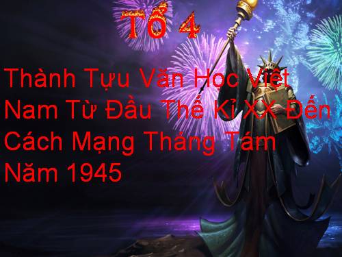 Tuần 9. Khái quát văn học Việt Nam từ đầu thế kỉ XX đến Cách mạng tháng Tám năm 1945