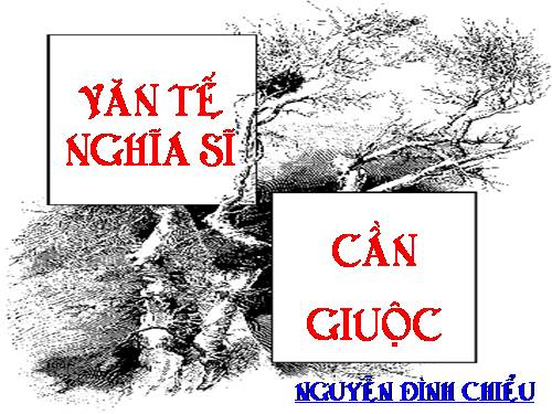 Tuần 6. Văn tế nghĩa sĩ cần Giuộc