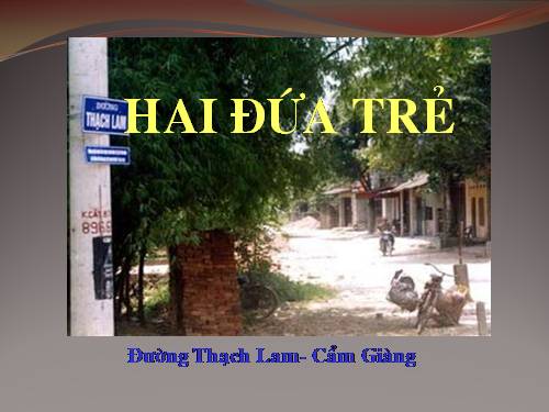 Tuần 10. Hai đứa trẻ