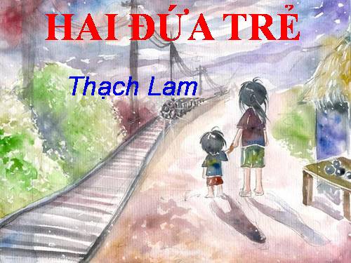 Tuần 10. Hai đứa trẻ