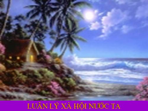 Tuần 29. Về luân lí xã hội ở nước ta