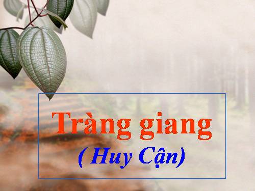 Tuần 22. Tràng giang