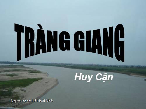 Tuần 22. Tràng giang