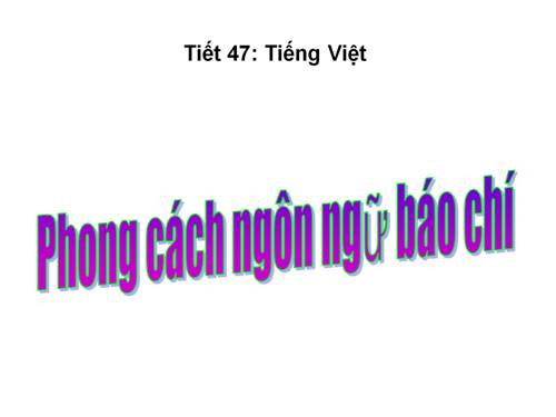 Tuần 12. Phong cách ngôn ngữ báo chí