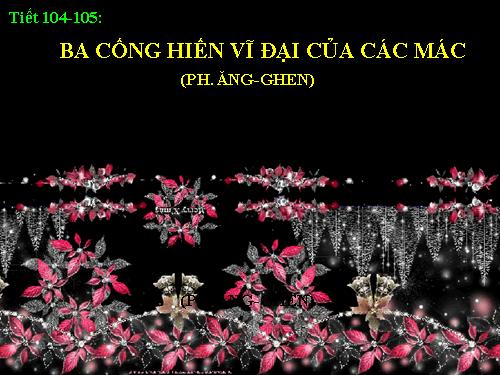 Tuần 30. Ba cống hiến vĩ đại của Các Mác