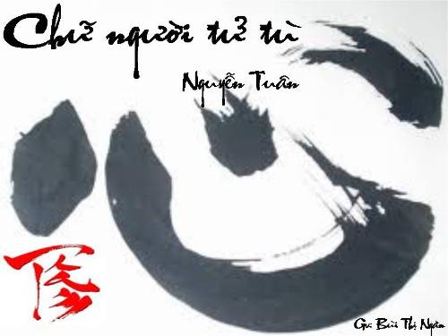 Tuần 11. Chữ người tử tù