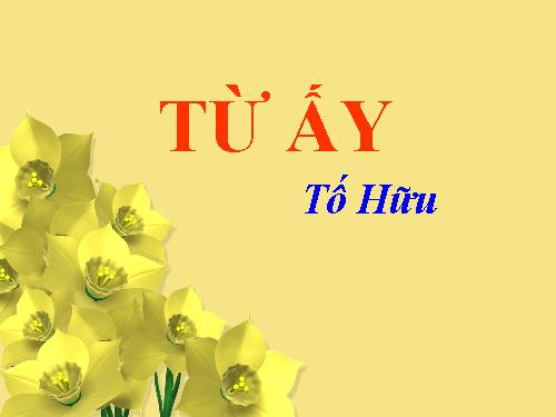 Tuần 24. Từ ấy