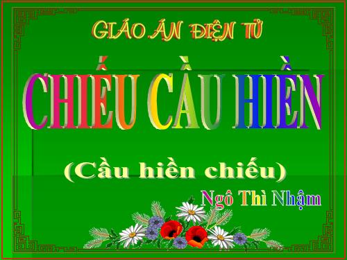 Tuần 7. Chiếu cầu hiền (Cầu hiền chiếu)