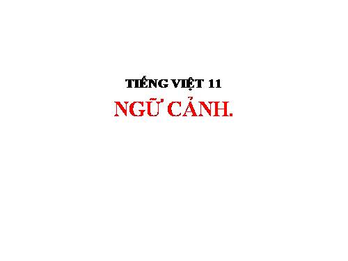 Tuần 10. Ngữ cảnh