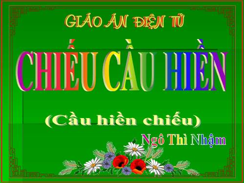 Tuần 7. Chiếu cầu hiền (Cầu hiền chiếu)