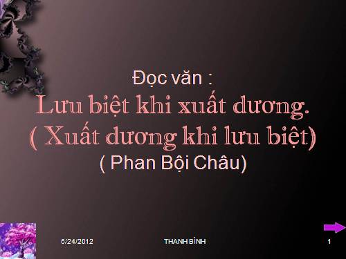 Tuần 19. Lưu biệt khi xuất dương (Xuất dương lưu biệt)