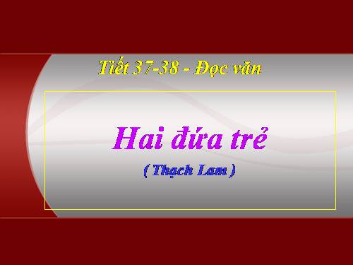 Tuần 10. Hai đứa trẻ