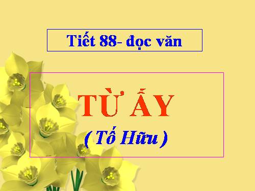 Tuần 24. Từ ấy