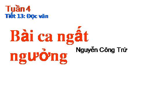 Tuần 4. Bài ca ngất ngưởng