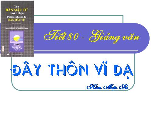 Tuần 23. Đây thôn Vĩ Dạ