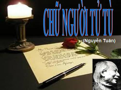 Tuần 11. Chữ người tử tù