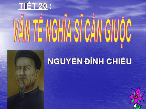 Tuần 6. Văn tế nghĩa sĩ cần Giuộc