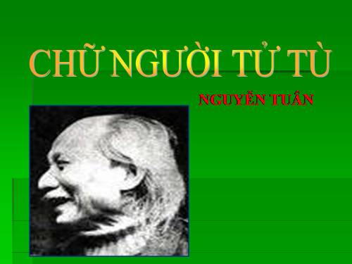 Tuần 11. Chữ người tử tù