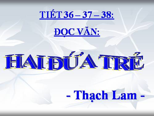 Tuần 10. Hai đứa trẻ