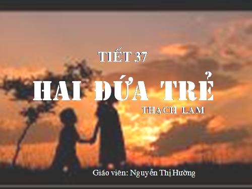 Tuần 10. Hai đứa trẻ