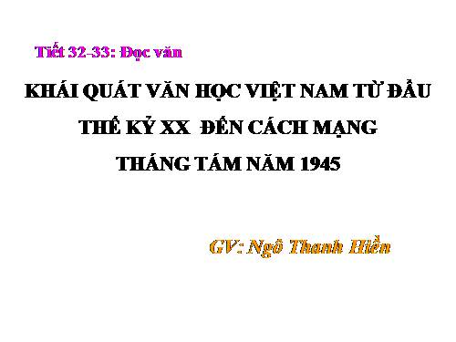 Tuần 9. Khái quát văn học Việt Nam từ đầu thế kỉ XX đến Cách mạng tháng Tám năm 1945