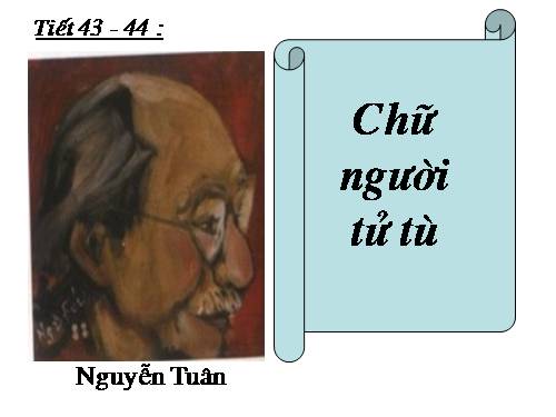 Tuần 11. Chữ người tử tù