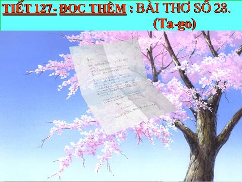 Tuần 26. Đọc thêm: Bài thơ số 28