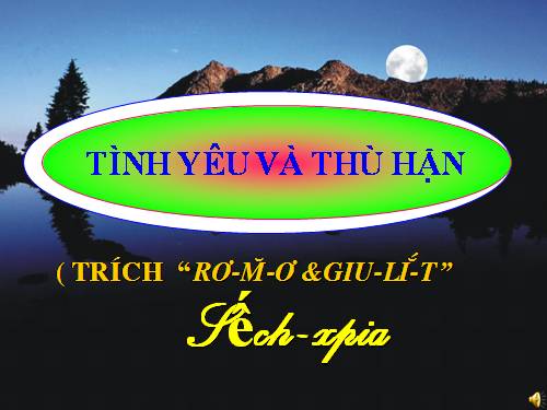 Tuần 17. Tình yêu và thù hận