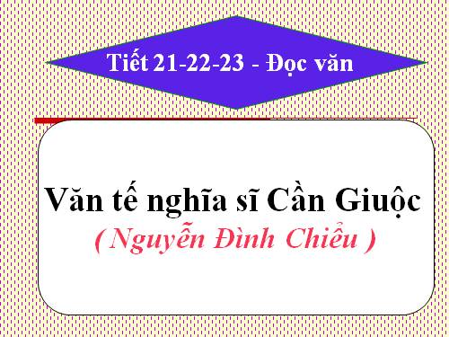 Tuần 6. Văn tế nghĩa sĩ cần Giuộc