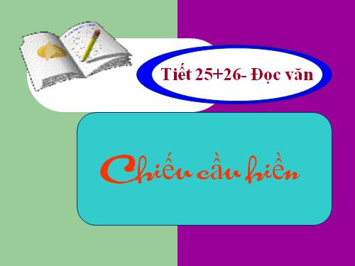 Tuần 7. Chiếu cầu hiền (Cầu hiền chiếu)