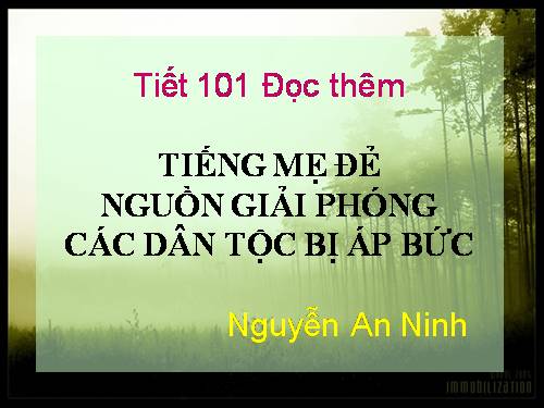 Tuần 29. Đọc thêm: Tiếng mẹ đẻ - nguồn giải phóng các dân tộc bị áp bức