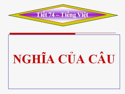 Tuần 19. Nghĩa của câu