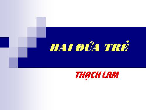 Tuần 10. Hai đứa trẻ