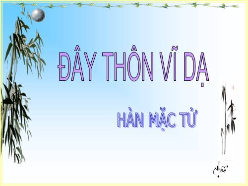 Tuần 23. Đây thôn Vĩ Dạ