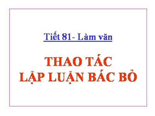 Tuần 21. Thao tác lập luận bác bỏ