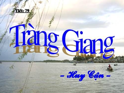 Tuần 22. Tràng giang