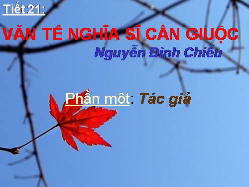 Tuần 6. Văn tế nghĩa sĩ cần Giuộc