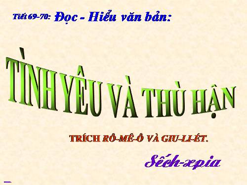 Tuần 17. Tình yêu và thù hận