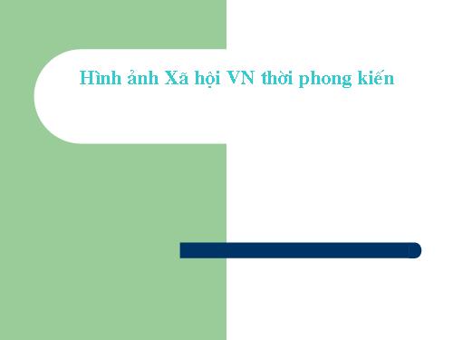 Hình ảnh xã hội VN thời phong kiến