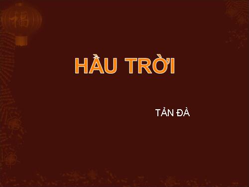 Tuần 20. Hầu Trời