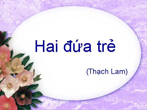 Tuần 10. Hai đứa trẻ