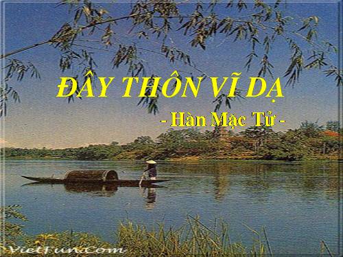 Tuần 23. Đây thôn Vĩ Dạ