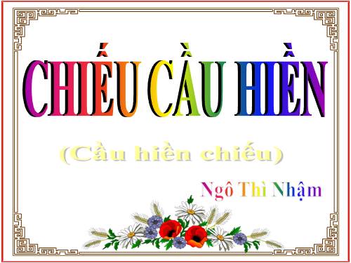 Tuần 7. Chiếu cầu hiền (Cầu hiền chiếu)